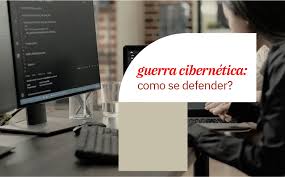 Como a Guerra Cibernética Redefinirá Nossa Existência