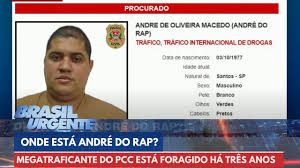 Onde está André do Rap? Megatraficante do PCC está foragido